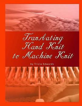 Paperback Translating Hand Knit to Machine Knit Book