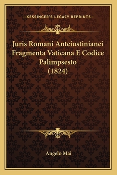 Paperback Juris Romani Anteiustinianei Fragmenta Vaticana E Codice Palimpsesto (1824) [Latin] Book