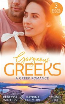 Gorgeous Greeks: A Greek Romance: Along Came Twins… (Tiny Miracles) / The Best Man's Guarded Heart / His Hidden American Beauty