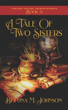 Paperback A Tale of Two Sisters: The Fortune-Telling Twins: Antiques & Mystic Uniques Caravan, A Paranormal Psychic Cozy Mystery, Fantasy Romance and S Book