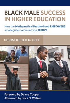 Paperback Black Male Success in Higher Education: How the Mathematical Brotherhood Empowers a Collegiate Community to Thrive Book