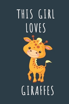 THIS GIRL LOVES GIRAFFES: Cute journal for Animal Lovers. Size 6"*9" 120 Pages (Composition Book, Journal)