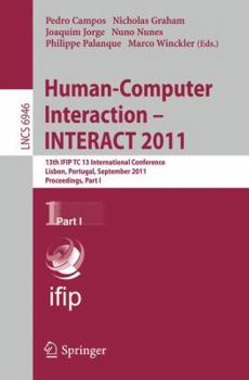 Paperback Human-Computer Interaction - INTERACT 2011, Part 1: 13th IFIP TC 13 International Conference, Lisbon, Portugal, September 5-9, 2011, Proceedings, Part Book