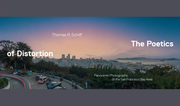 Hardcover The Poetics of Distortion: Panoramic Photographs of the San Francisco Bay Area Book