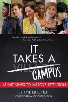 It Takes a Campus: 15 Initiatives to Improve Retention