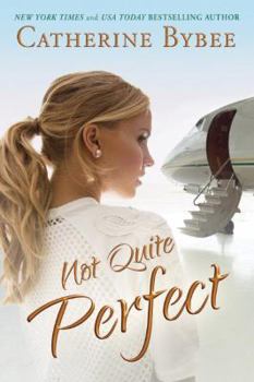 Not Quite Perfect - Book #5 of the Not Quite