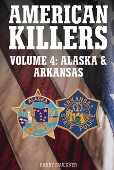 Paperback AMERICAN KILLERS Vol 4. Alaska & Arkansas Book