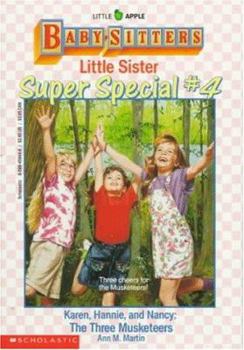 Karen, Hannie and Nancy: The Three Musketeers (Baby-Sitters Little Sister Super Special, #4) - Book #4 of the Baby-Sitters Little Sister Super Special