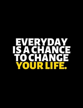 Everyday Is A Chance To Change Your Life : lined professional notebook/Journal. Best motivational gifts for office friends and coworkers under 10 ... - Perfectly Sized 8.5x11" - 120 Pages