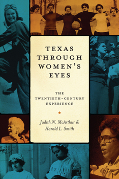 Paperback Texas Through Women's Eyes: The Twentieth-Century Experience Book