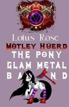Paperback Mötley Hüerd, the Pony Glam Metal Band Book