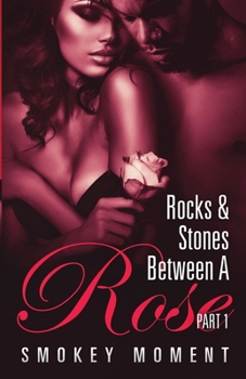 Paperback The Rocks & Stones Between A Rose 1: an urban fiction novel Book