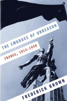 Hardcover The Embrace of Unreason: France, 1914-1940 Book