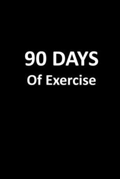 Paperback 90 Days of Exercise: 90 Days of Exercise Journal Book