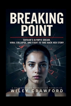Breaking Point: Raygun’s Olympic Dream, Viral Collapse, And Fight To Take Back Her Story