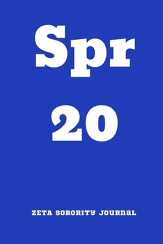 Paperback Spr 20 ZETA Sorority Journal: Zeta Phi Beta Sister Journal, Blank Lined Notebook With 110 Pages, Spring 2020 Book