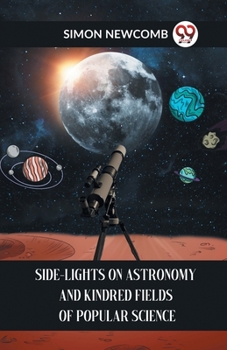 Paperback Side-Lights On Astronomy And Kindred Fields Of Popular Science Book