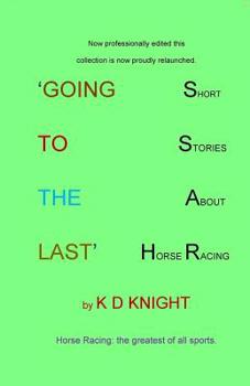 Paperback Going to the Last: Short Stories about Horse Racing Book