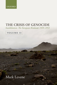 Annihilation: Volume II: The European Rimlands 1939-1953 - Book  of the Crisis of Genocide