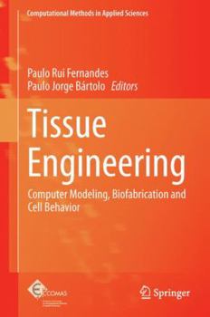 Paperback Tissue Engineering: Computer Modeling, Biofabrication and Cell Behavior Book