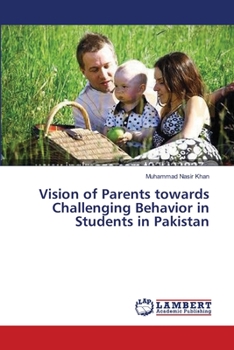 Paperback Vision of Parents towards Challenging Behavior in Students in Pakistan Book