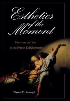 Hardcover Esthetics of the Moment: Literature and Art in the French Enlightenment Book