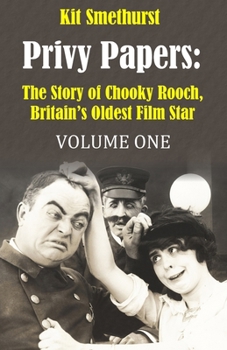 Paperback Privy Papers: The Story of Chooky Rooch, Britain's Oldest Film Star Book