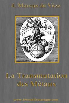 Paperback La Transmutation des Metaux: L'Or Alchimique, l'Argentaurum [French] Book