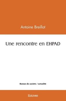 Paperback Une rencontre en EHPAD [French] Book