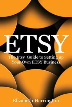 Paperback Etsy: The Etsy Guide to Setting up Your Own Etsy Business Book