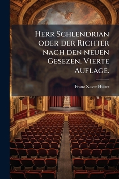 Paperback Herr Schlendrian oder der Richter nach den neuen Gesezen, Vierte Auflage. [German] Book