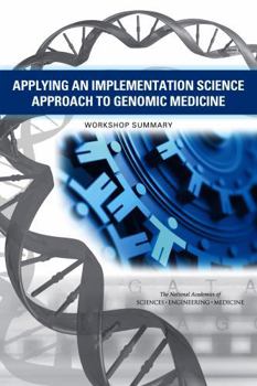 Paperback Applying an Implementation Science Approach to Genomic Medicine: Workshop Summary Book