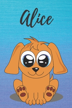 Alice dog coloring book / notebook / journal / diary: Personalized Blank Girl & Women, Boys and Men Name Notebook, Blank DIN A5 Pages. Ideal as a Uni ... Christmas & Birthday gift for women.