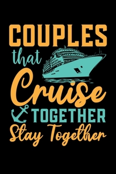 Paperback Couples That Cruise Together Stay Together: Notebook - Journal - Diary - 110 Lined Page Book