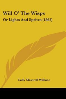 Paperback Will O' The Wisps: Or Lights And Sprites (1862) Book