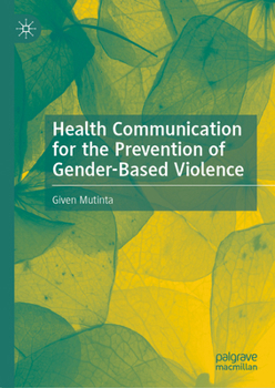 Hardcover Health Communication for the Prevention of Gender-Based Violence Book