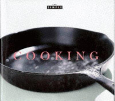 Paperback Chic Simple: Cooking (Chic Simple) Book