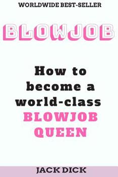 Paperback Blowjob: How to become a world class blowjob queen Book