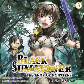 Black Summoner: Volume 3: The Army of Monsters - Book #3 of the Black Summoner Light Novel