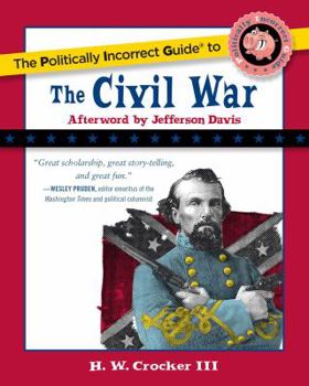 Paperback The Politically Incorrect Guide to the Civil War Book