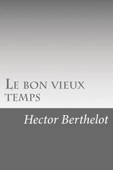 Paperback Le bon vieux temps [French] Book