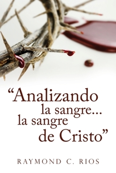 Paperback "Analizando la sangre...la sangre de Cristo" [Spanish] Book