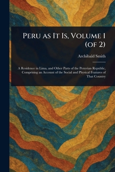 Paperback Peru as It Is, Volume 1 (of 2) Book