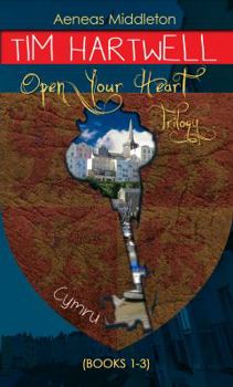 Paperback Tim Hartwell: Open Your Heart Trilogy: (Books 1-3 of the Tim Hartwell Series) Book