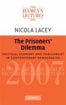 The Prisoners' Dilemma: Political Economy and Punishment in Contemporary Democracies