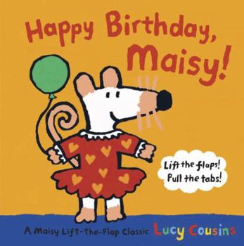 Hardcover Happy Birthday, Maisy: A Maisy Lift-the-Flap Classic Book