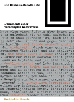 Paperback Die Bauhaus-Debatte 1953: Dokumente Einer Verdrängten Kontroverse [German] Book