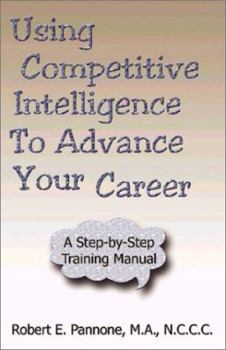 Paperback Using Competitive Intelligence to Advance Your Career Book