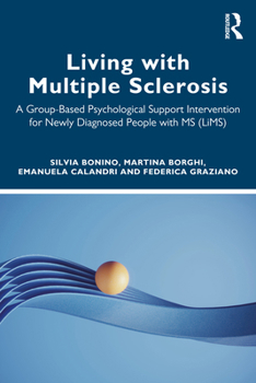 Paperback Living with Multiple Sclerosis: A Group-Based Psychological Support Intervention for Newly Diagnosed People with MS (LiMS) Book