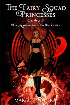 Paperback The Fairy Squad Princesses: The Reawakening of the Dark Fairy Book